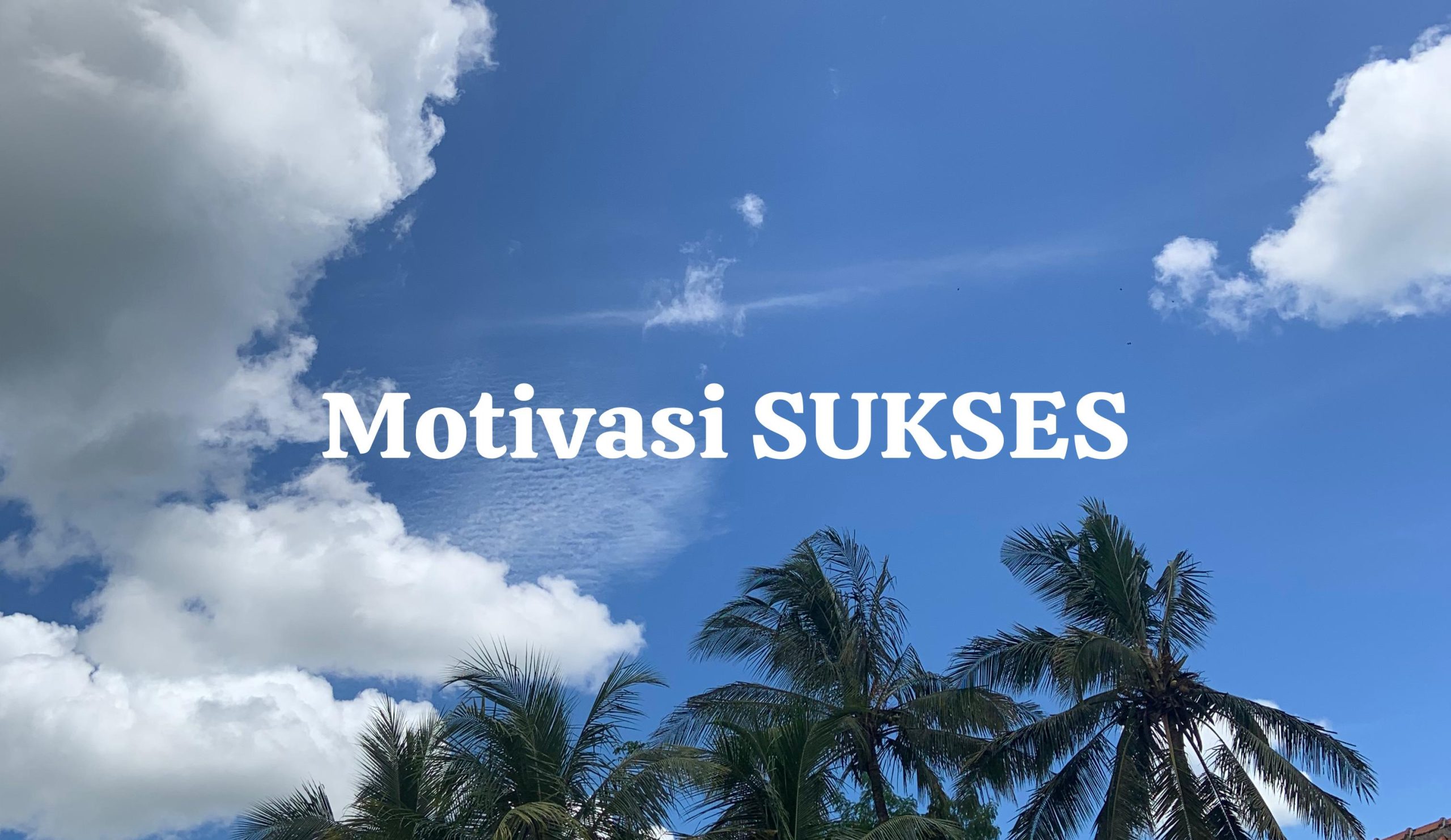 25 Kata-Kata Motivasi Sukses